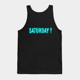 Saturday? Tank Top